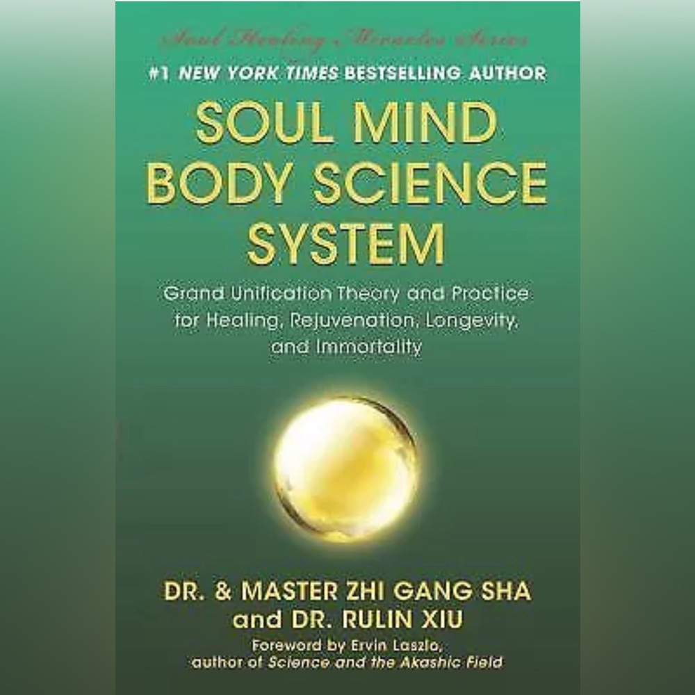Soul Mind Body Science System: Grand Unification Theory and Practice for Healing